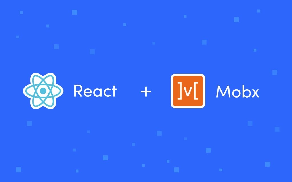 Technology combination: react + mobx